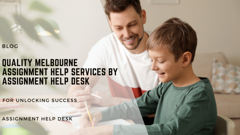 Quality Melbourne Assignment Help Services by AssignmentHelpDesk