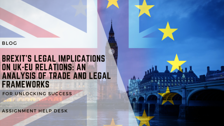 Brexit's Legal Implications on UK-EU Relations: An Analysis of Trade and Legal Frameworks